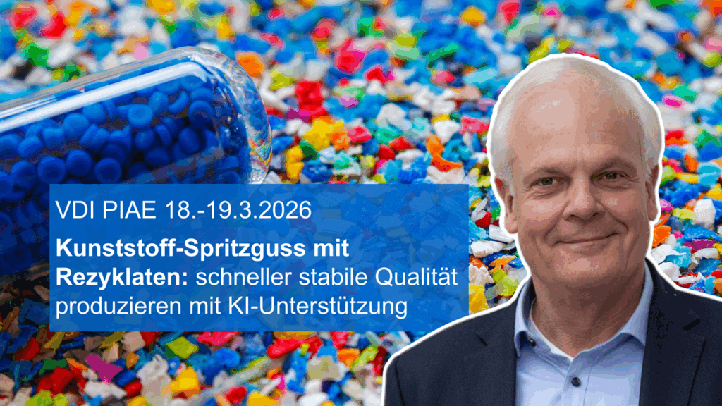 VDI PIAE 2026: Vortrag zu Kunststoffspritzguss mit Rezyklaten von Frank Thurner