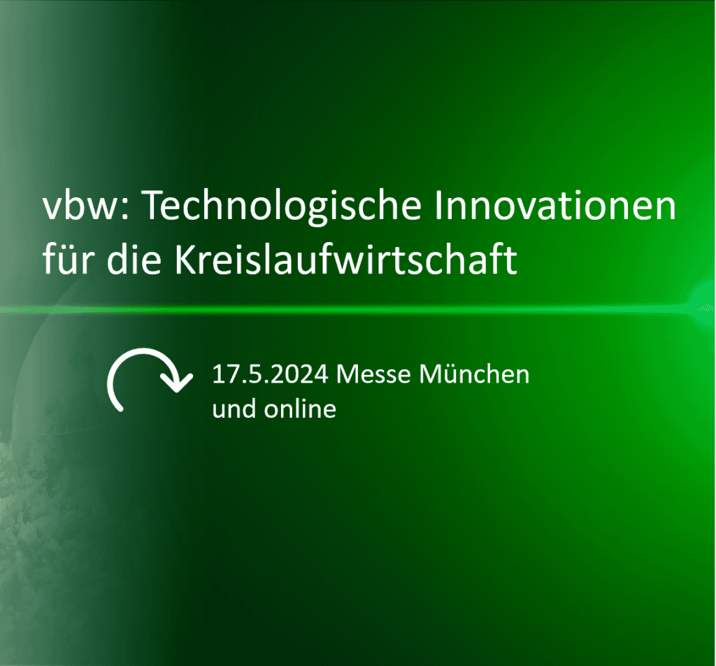 Technologische Innovationen für die Kreislaufwirtschaft – vbw-Veranstaltung am 17.5.2024
