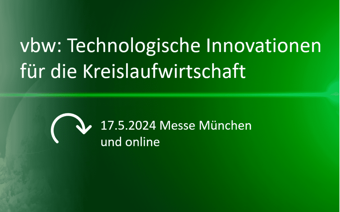 Technologische Innovationen für die Kreislaufwirtschaft – vbw-Veranstaltung am 17.5.2024