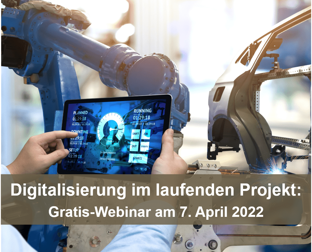 Digitalisierung im laufenden Projekt - Gratis-Webinar am 7.4.2022