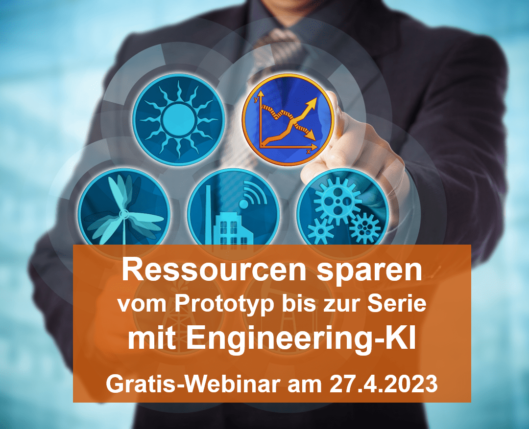 Ressourcen sparen vom Prototyp bis zur Serie mit Engineering-KI – Gratis-Webinar am 27.4.2023